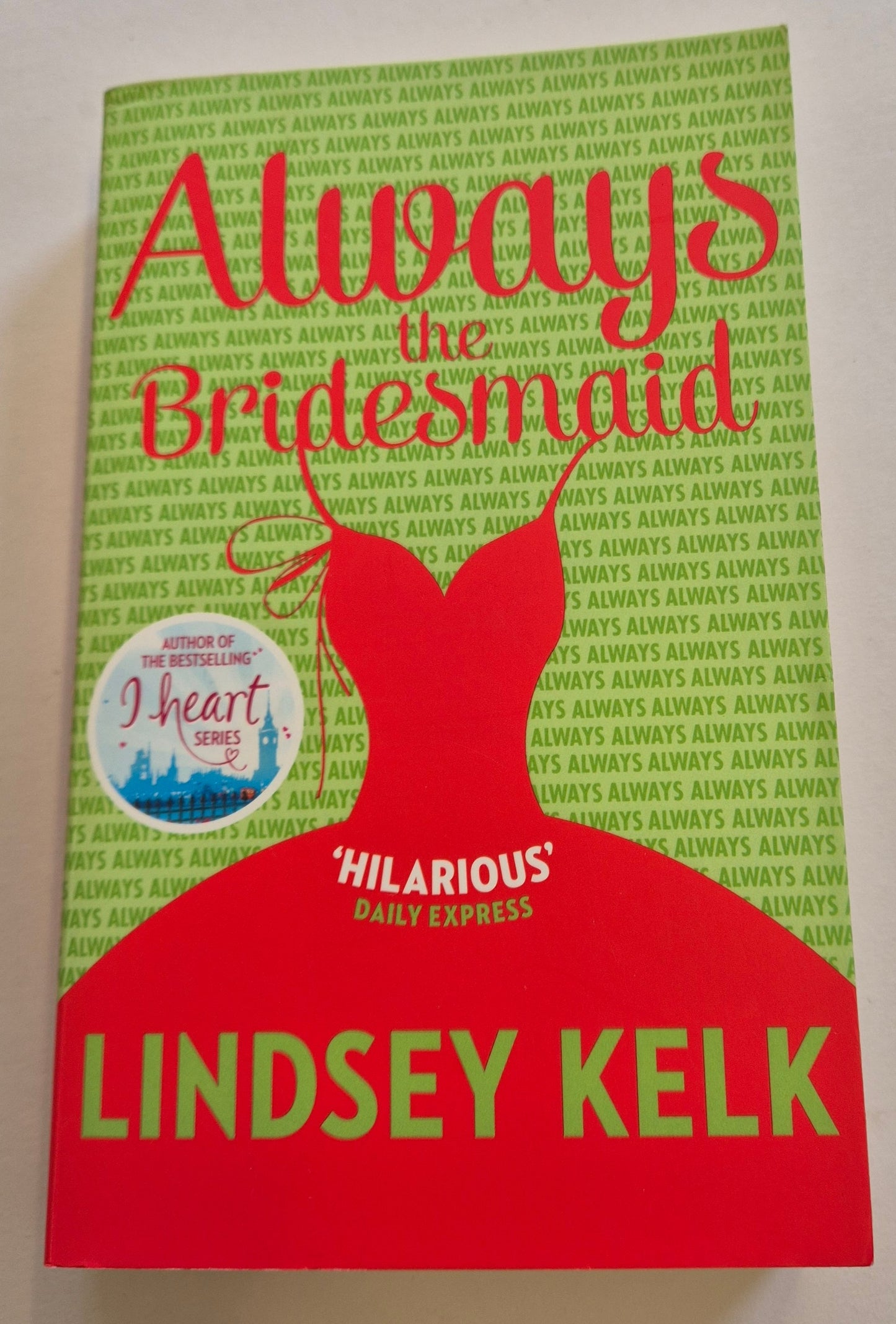Always the Bridesmaid by Lindsey Kelk