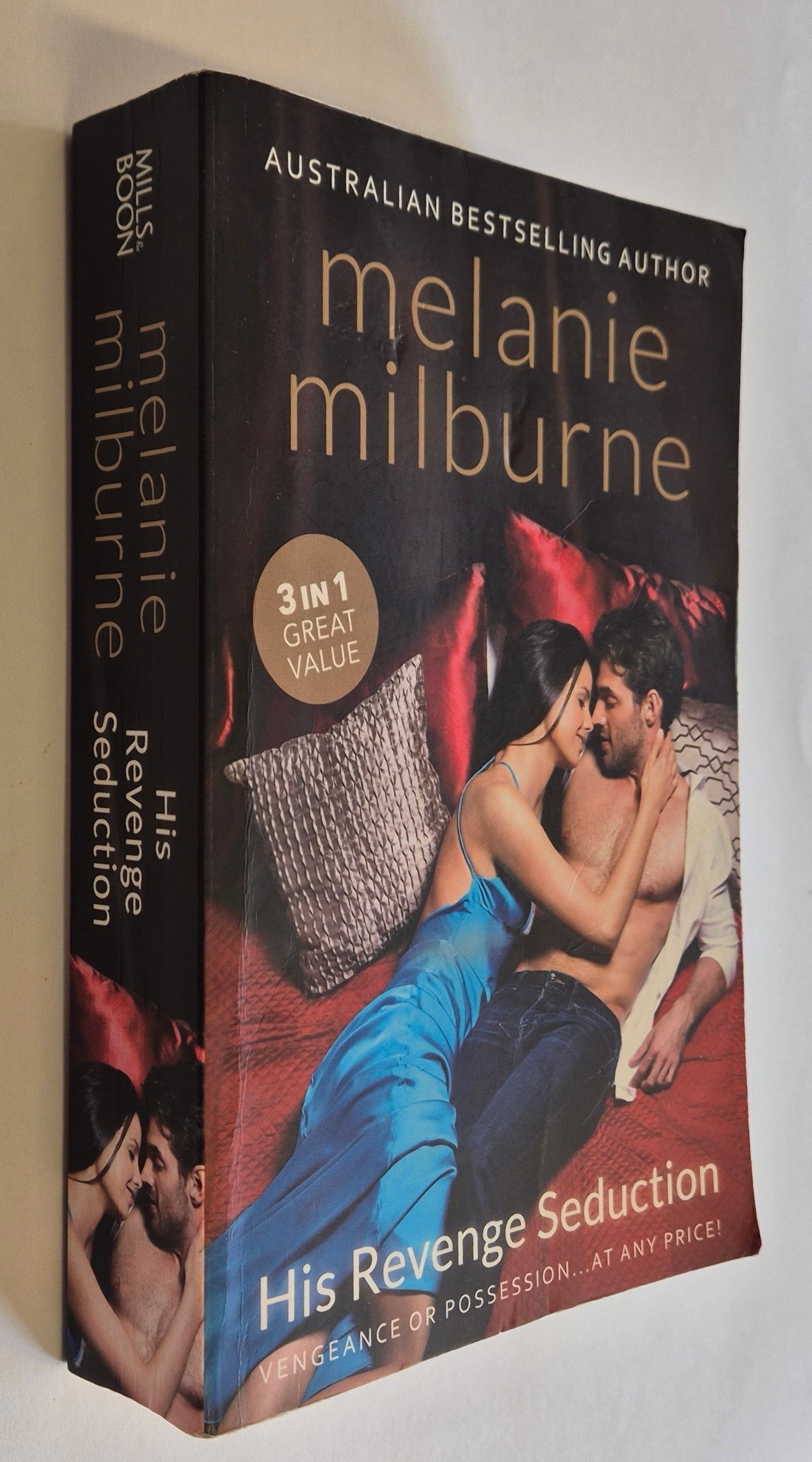 His Revenge Seduction: Bedded And Wedded For Revenge + Castellano's Mistress Of Revenge + The Venadicci Marriage Vengeance by Melanie Milburne