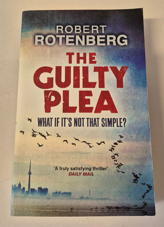 The Guilty Plea (Greene and Kennicott #2) by Robert Rotenberg
