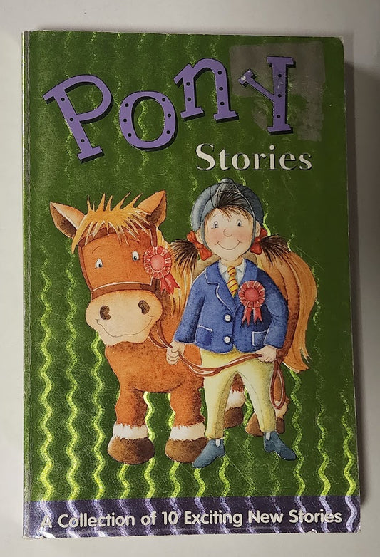 Pony Stories: A Collection of 10 Exciting New Stories by Various Authors