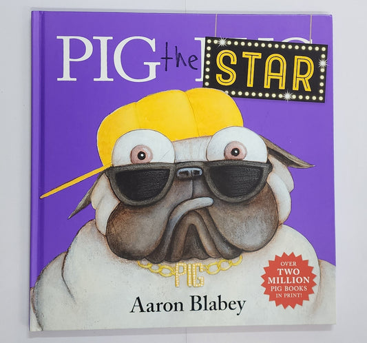 Pig the Star (Pig the Pug #5) by Aaron Blabey