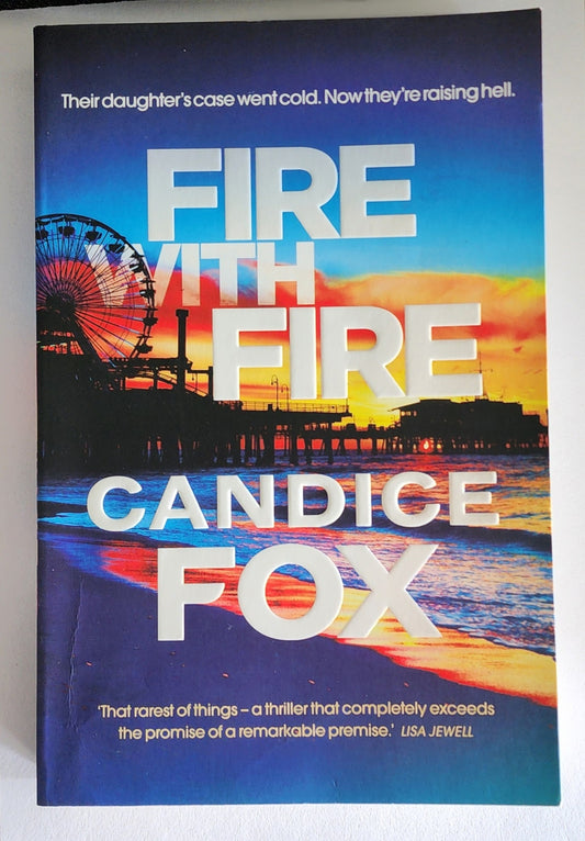 Fire with Fire by Candice Fox
