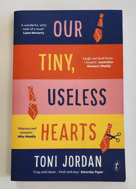 Our Tiny, Useless Hearts by Toni Jordan