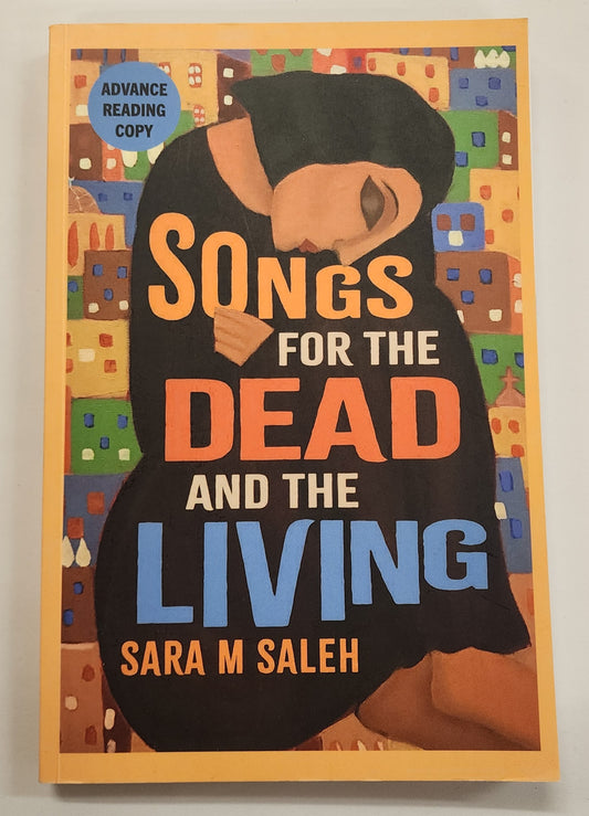 Songs for the Dead and the Living by Sara M. Saleh