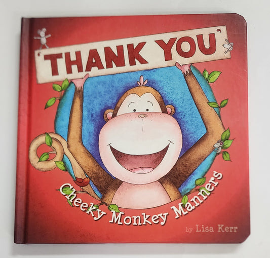Cheeky Monkey Manners: Thank You by Lisa Kerr