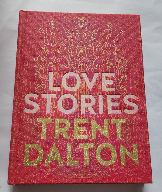 Love Stories by Trent Dalton