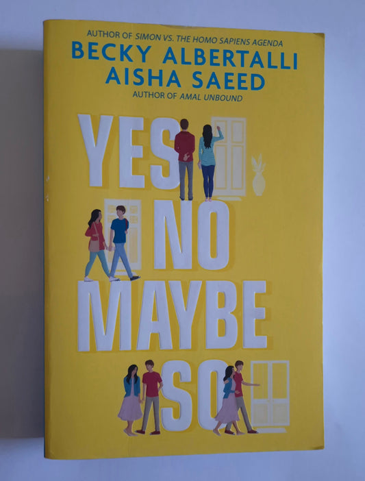 Yes, No, Maybe So by Becky Albertalli + Aisha Saeed