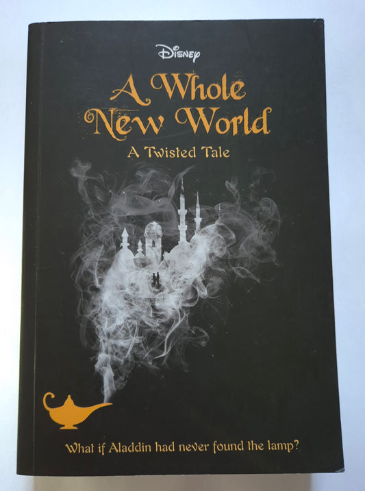 A Whole New World (Disney Twisted Tales) by Liz Braswell