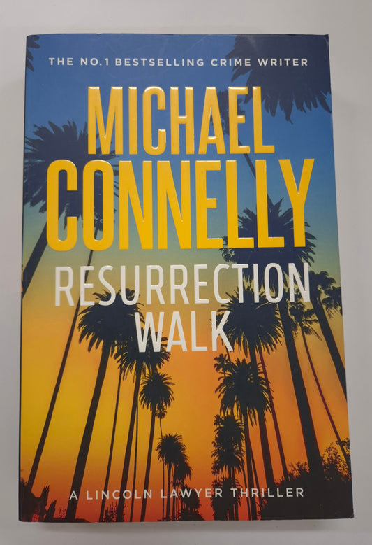 Resurrection Walk (The Lincoln Lawyer #7) by Michael Connelly