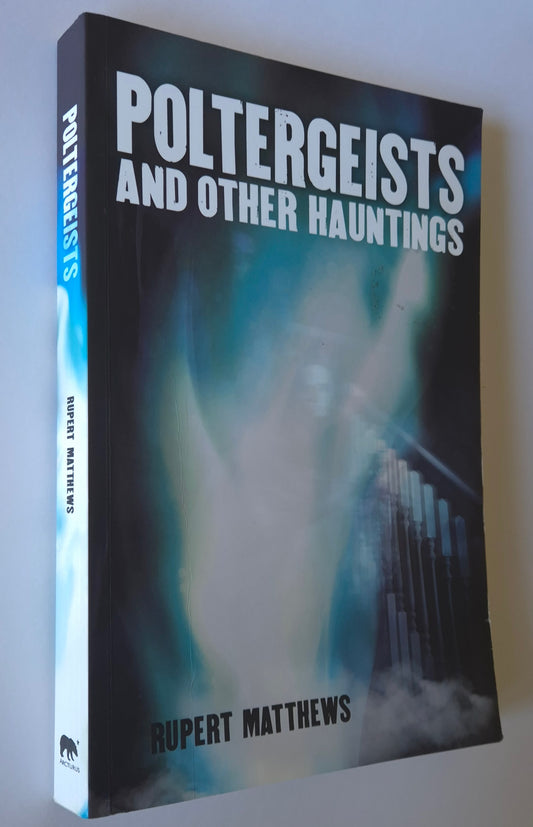 Poltergeists and Other Hauntings by Rupert Matthews