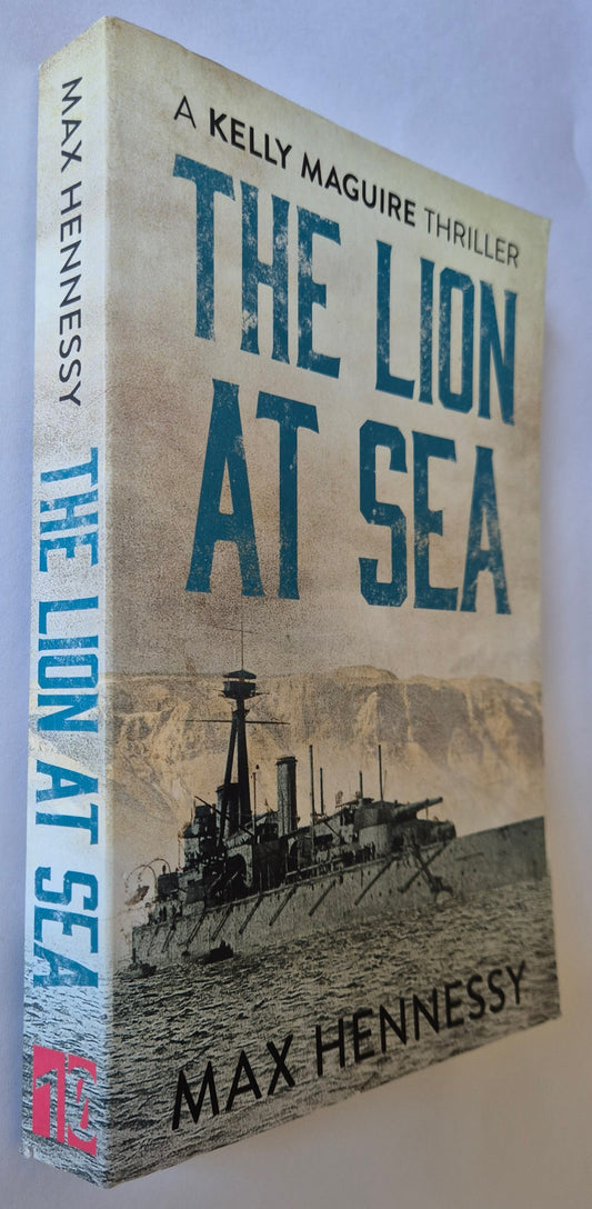 The Lion at Sea (Captain Kelly Maguire #1) by Max Hennessy