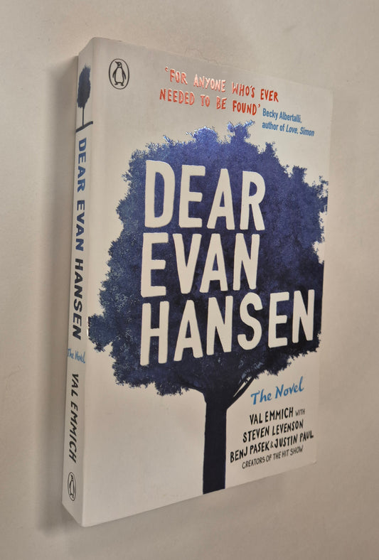 Dear Evan Hansen by Val Emmich with Steven Levenson, Benj Pasek & Justin Paul (Creators of the hit show)