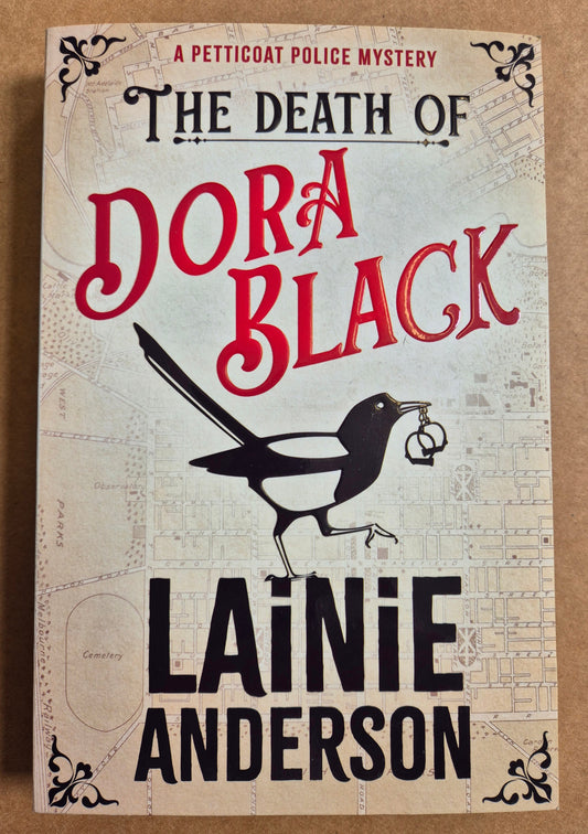 The Death of Dora Black (A Petticoat Police Mystery #1) by Lainie Anderson