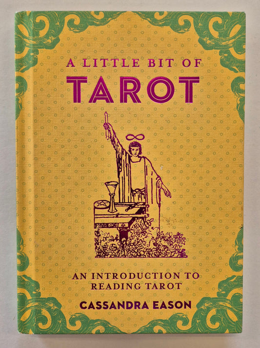 A Little Bit of Tarot: An Introduction to Reading Tarot by Cassandra Eason