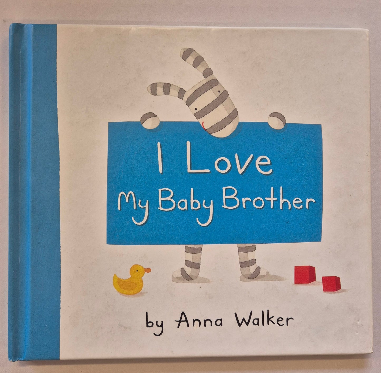 I Love My Baby Brother by Anna Walker