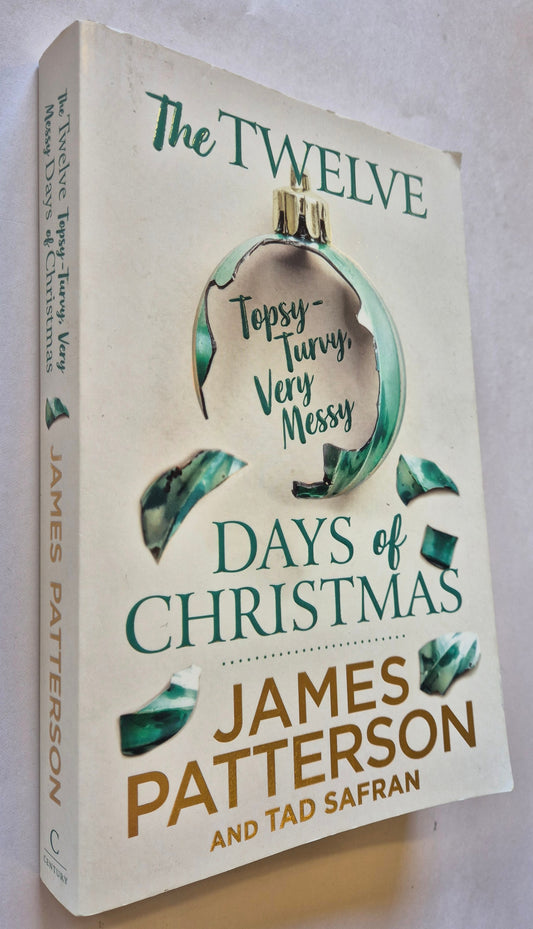 The Twelve Topsy-Turvy, Very Messy Days of Christmas by James Patterson and Tad Safran