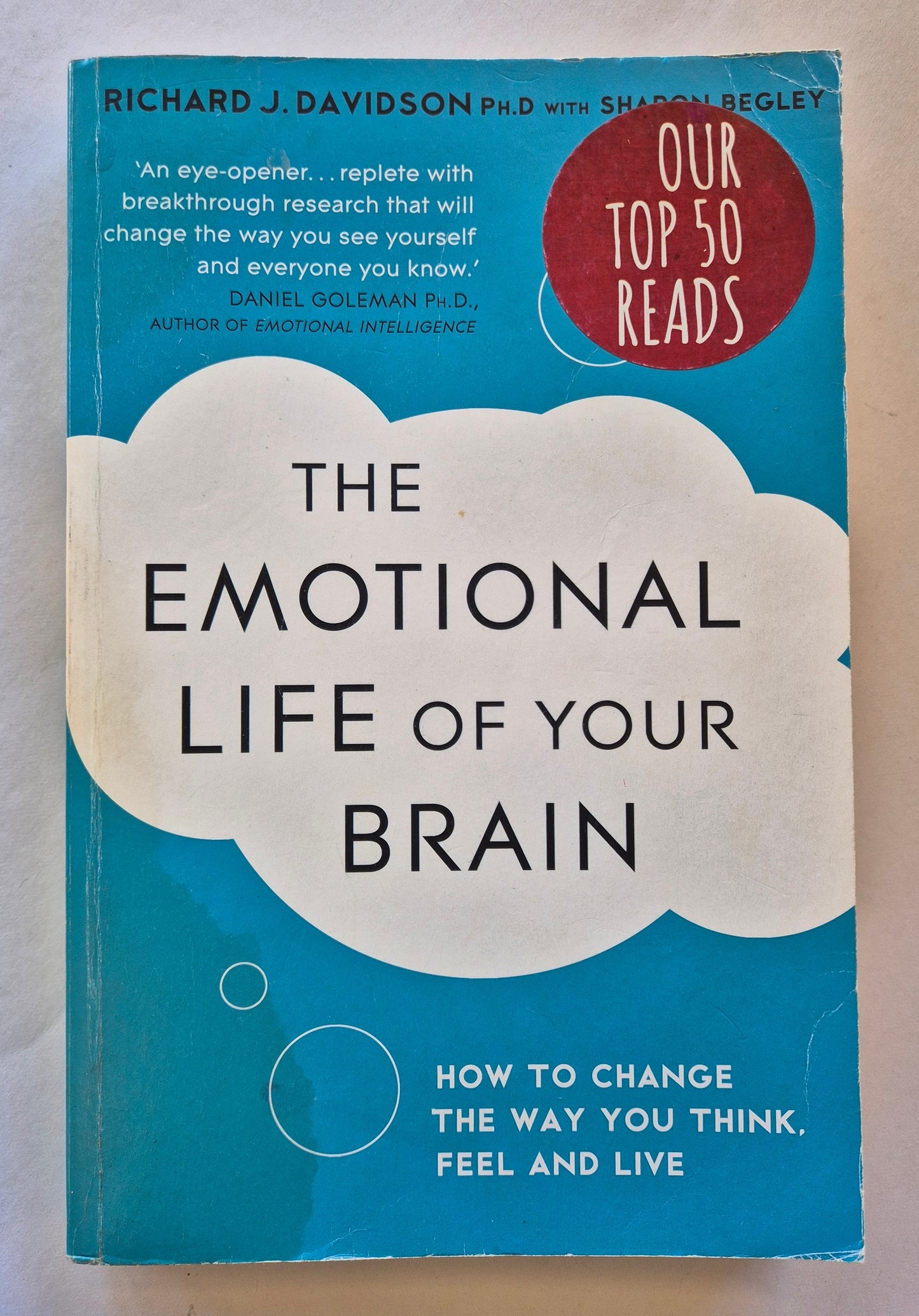 The Emotional Life of Your Brain: How to Change the Way You Think, Feel and Live by Richard J. Davidson with Sharon Begley