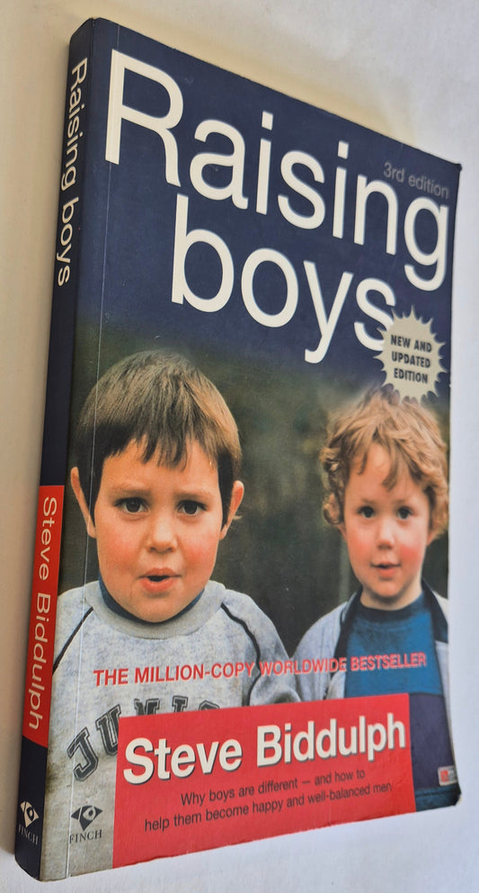 Raising Boys: Why Boys Are Different - And How to Help Them Become Happy and Well-Balanced Men (3rd edition) by Steve Biddulph