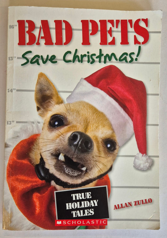 Bad Pets Save Christmas! by Allan Zullo