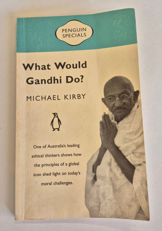 What Would Gandhi Do? by Michael Kirby
