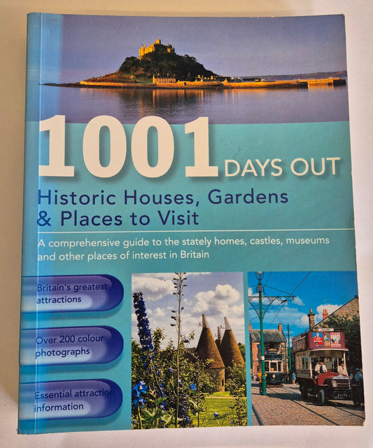 1001 Days Out: Historic Houses, Gardens and Places to Visit