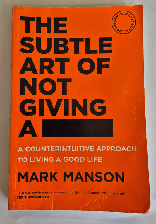 The Subtle Art of Not Giving A F**k (Mark Manson Collection #1) by Mark Manson