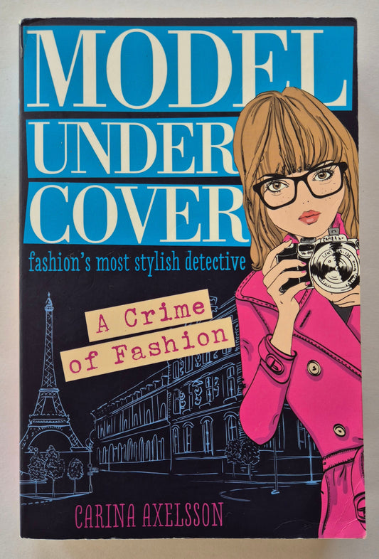 Model Under Cover #1: A Crime of Fashion by Carina Axelsson