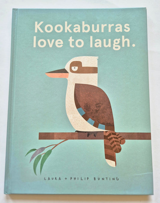 Kookaburras Love to Laugh - Laura + Philip Bunting
