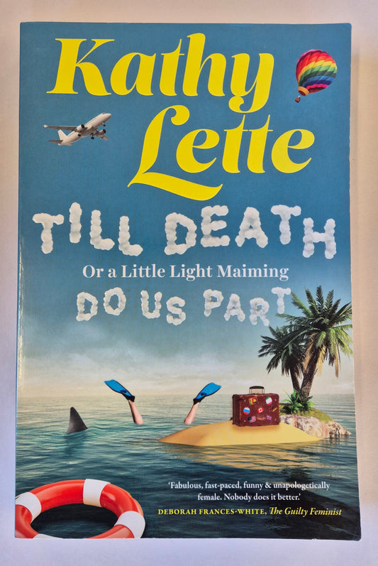 Till Death, or a Little Light Maiming, Do Us Part by Kathy Lette
