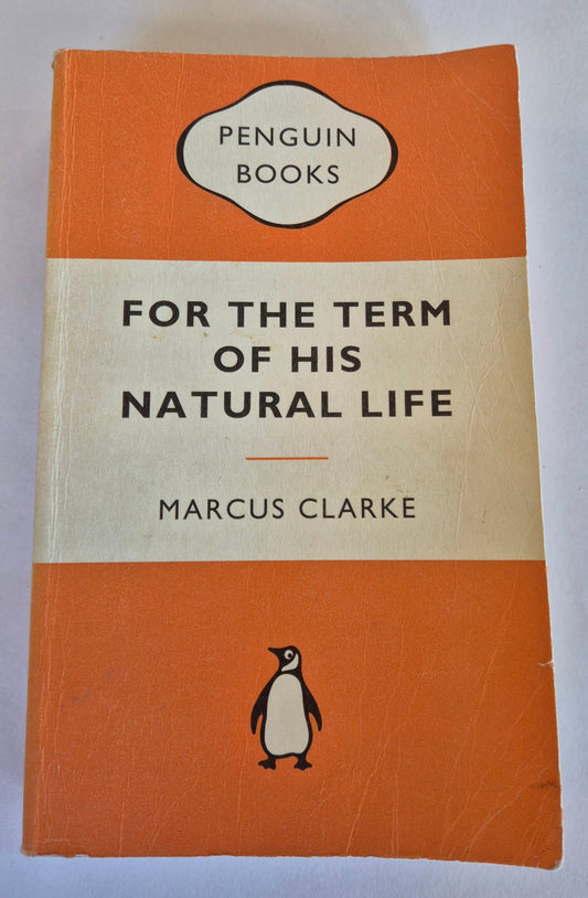 For the Term of His Natural Life by Marcus Clarke