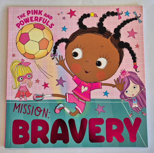 The Pink and Powerfuls Missoin: Bravery by Rosie Greening