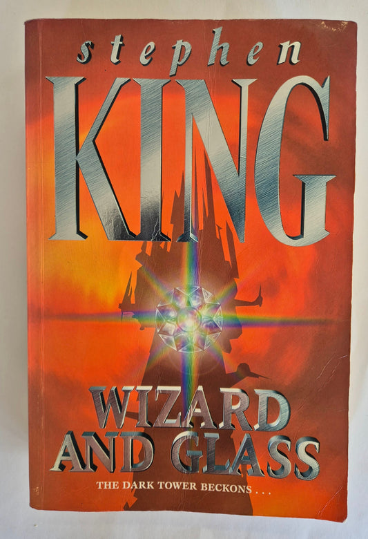 Wizard and Glass (The Dark Tower #4) by Stephen King
