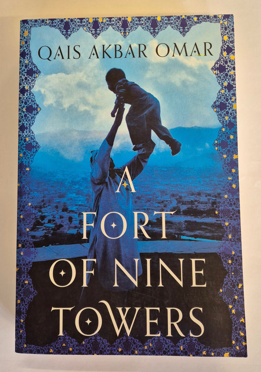 A Fort of Nine Towers by Qais Akbar Omar