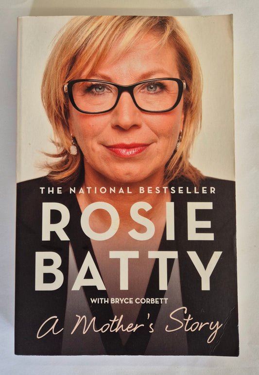 A Mother's Story by Rosie Batty with Bryce Corbett