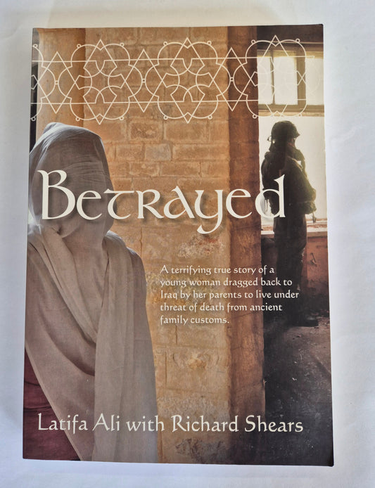 Betrayed by Latifa Ali with Richard Shears