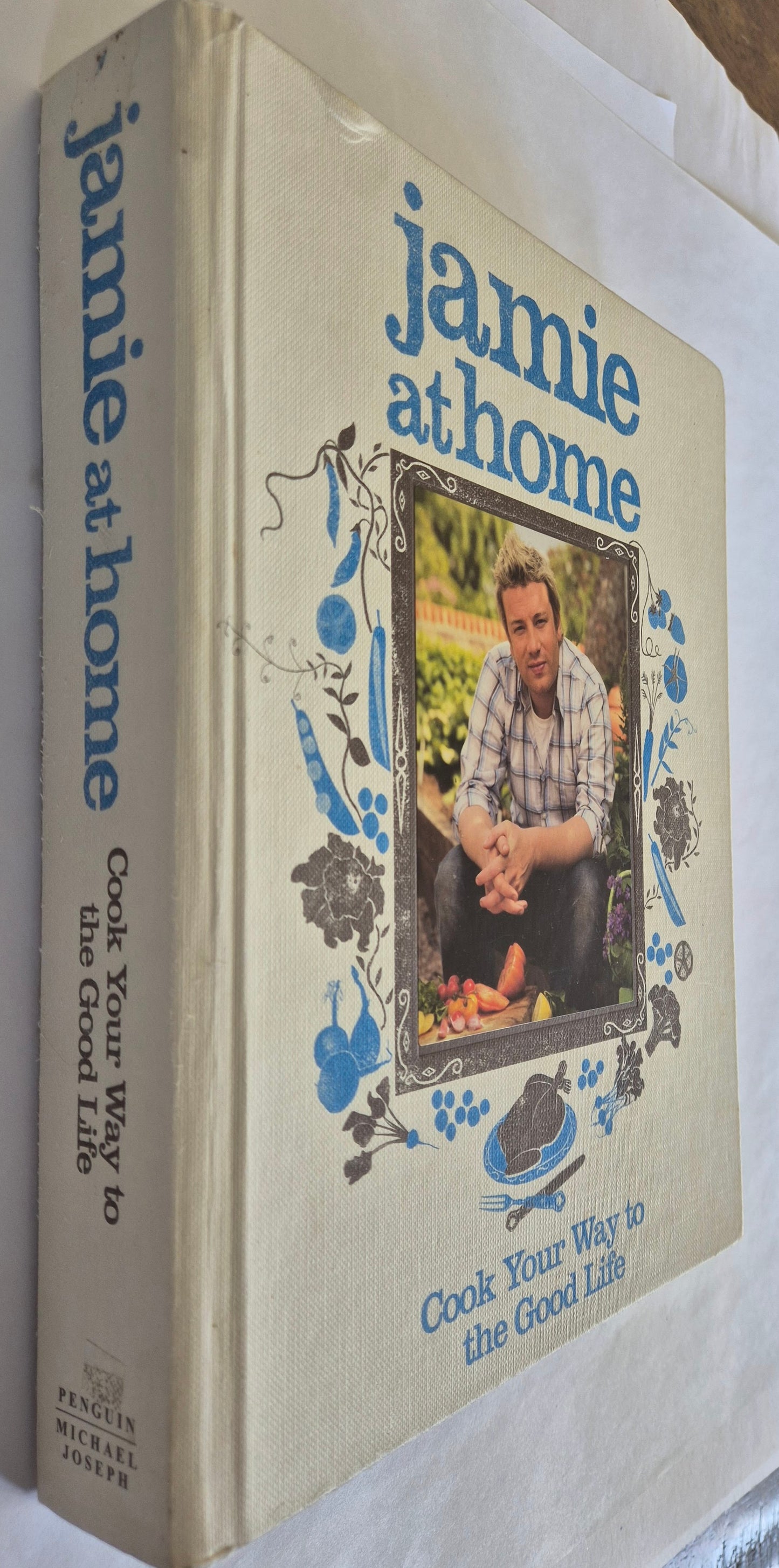 Jamie at Home: Cook Your Way to the Good Life by Jamie Oliver