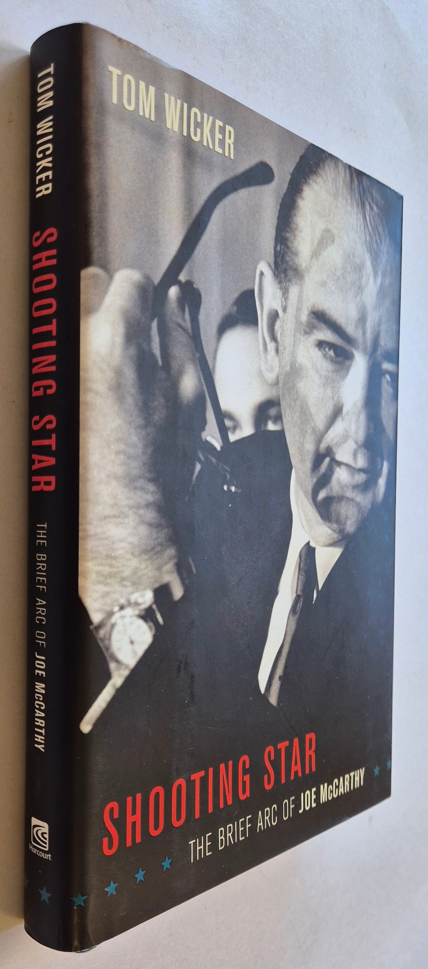 Shooting Star: The Brief Arc of Joe McCarthy by Tom Wicker