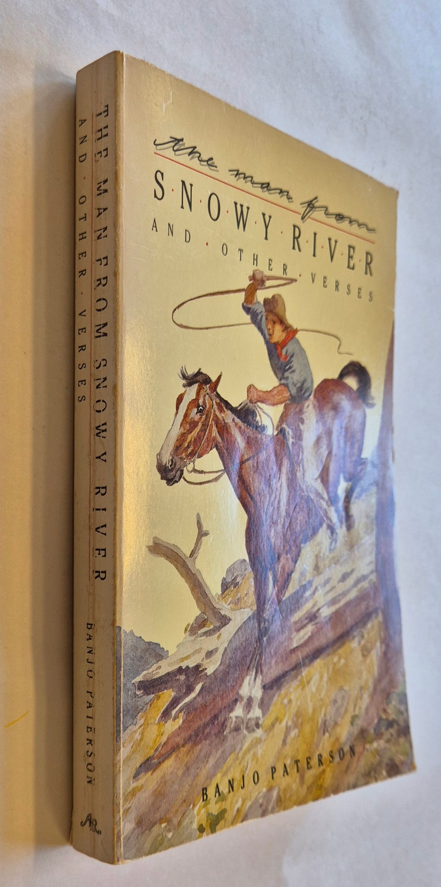The Man From Snowy River and Other Verses by A. B. "Banjo" Paterson