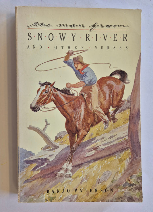 The Man From Snowy River and Other Verses by A. B. "Banjo" Paterson