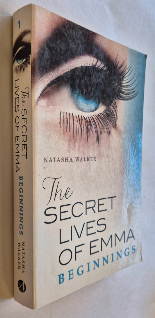 The Secret Lives of Emma: Beginnings (The Secret Lives of Emma #1) by Natasha Walker
