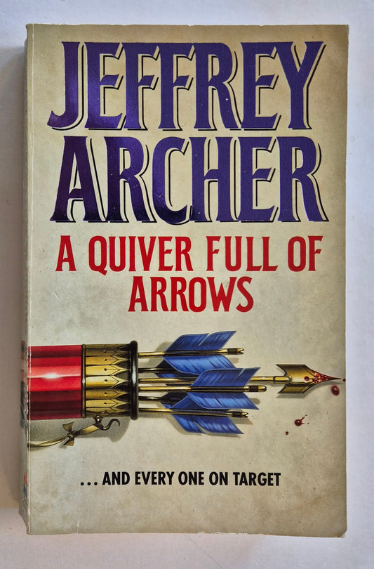 A Quiver Full of Arrows by Jeffrey Archer