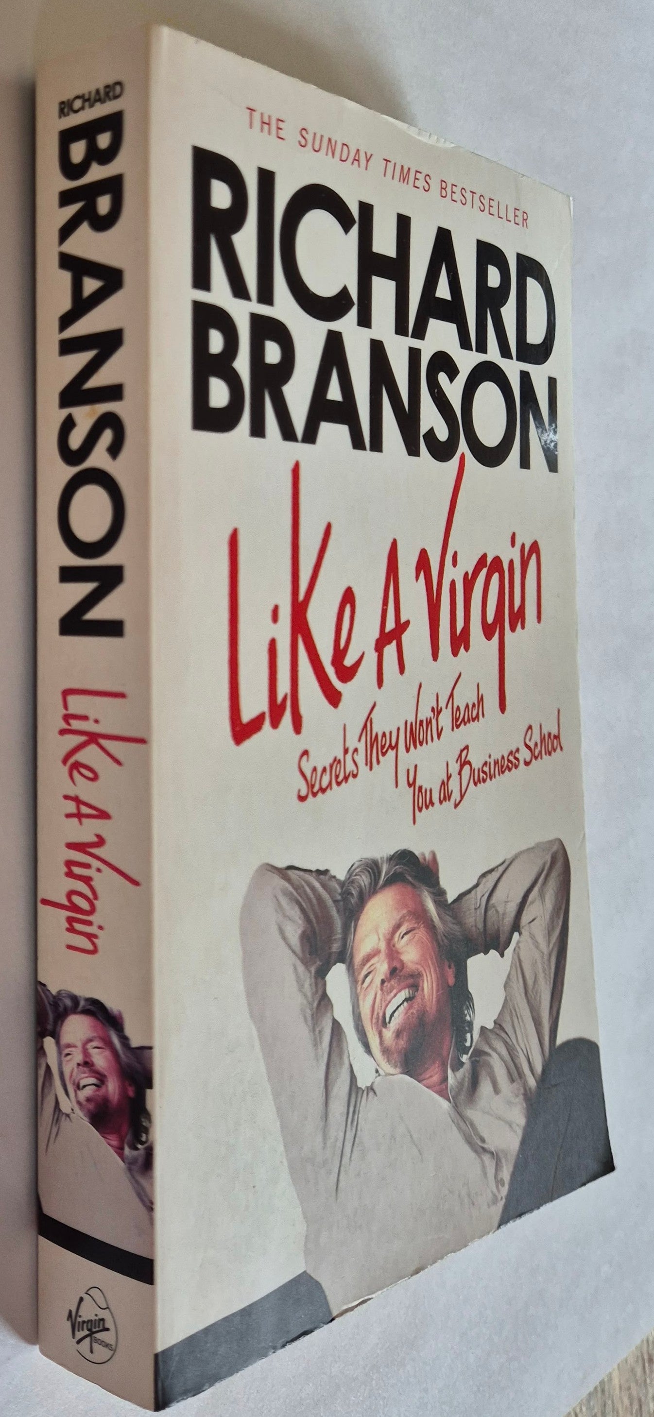 Like A Virgin: Secrets They Won't Teach You at Business School by Richard Branson