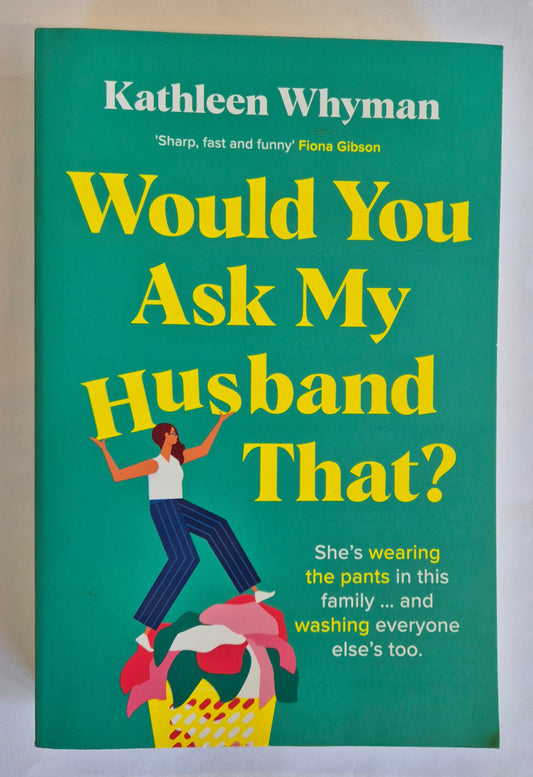 Would You Ask My Husband That? by Kathleen Whyman