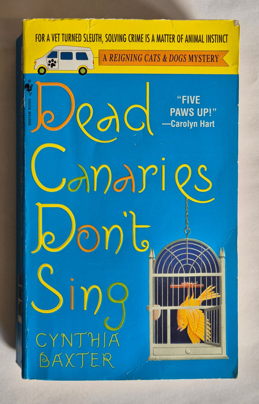 Dead Canaries Don't Sing (Reigning Cats & Dogs Mystery #1) by Cynthia Baxter