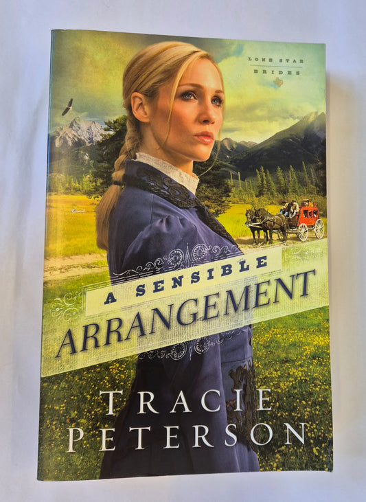 A Sensible Arrangement (Lone Star Brides #1) by Tracie Peterson