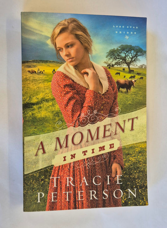 A Moment in Time (Lone Star Brides #2) by Tracie Peterson