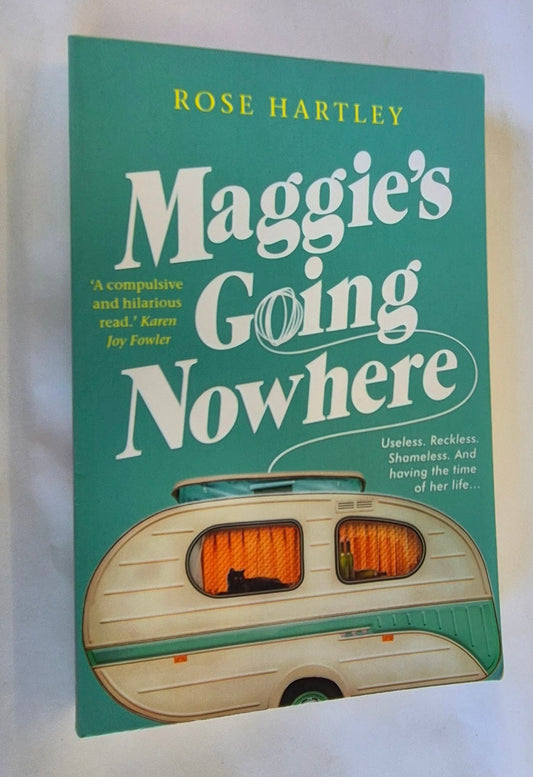 Maggie's Going Nowhere by Rose Hartley