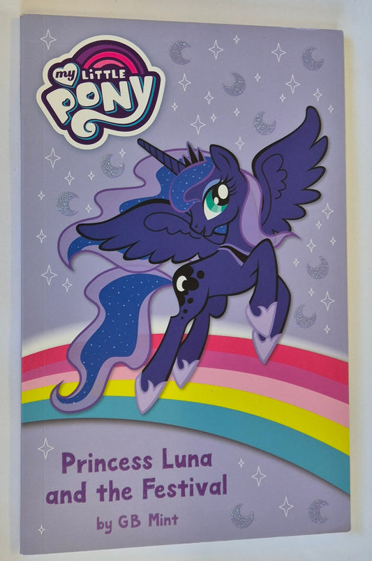 Princess Luna and the Festival (My Little Pony: The Princess Collection #2) by G. B. Mint