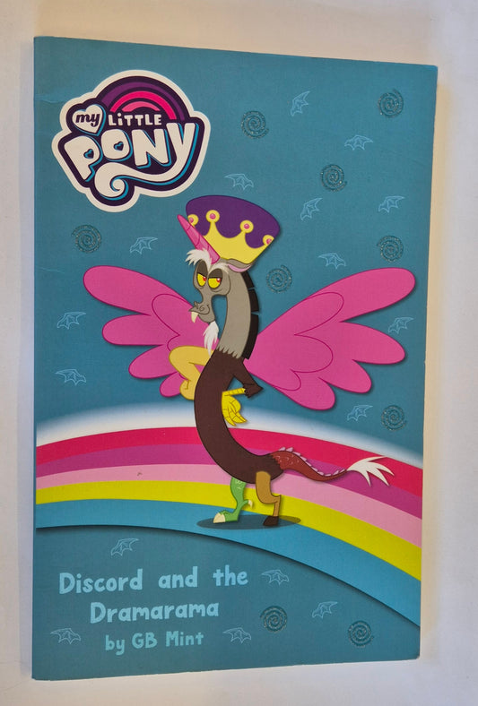 Discord and the Dramarama (My Little Pony) by G. B. Mint (Adaption of Discord and the Ponyville Players Dramarama by G M Berrow)