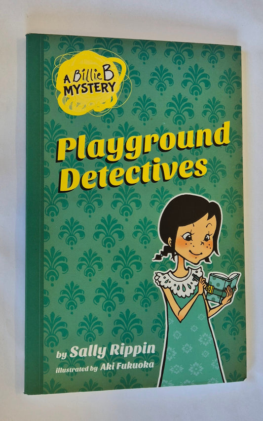 Playground Detectives (A Billie B Mystery #3) by Sally Rippin